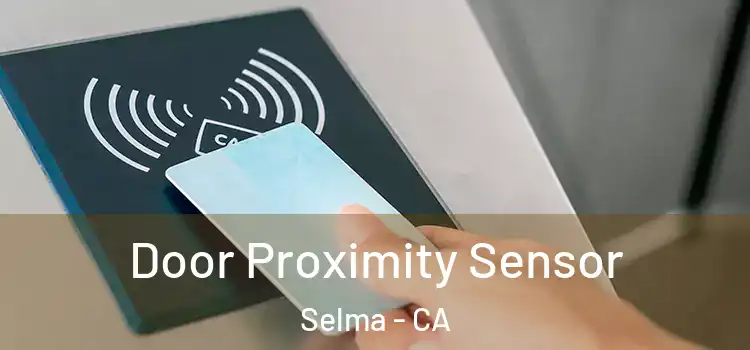 Door Proximity Sensor Selma - CA